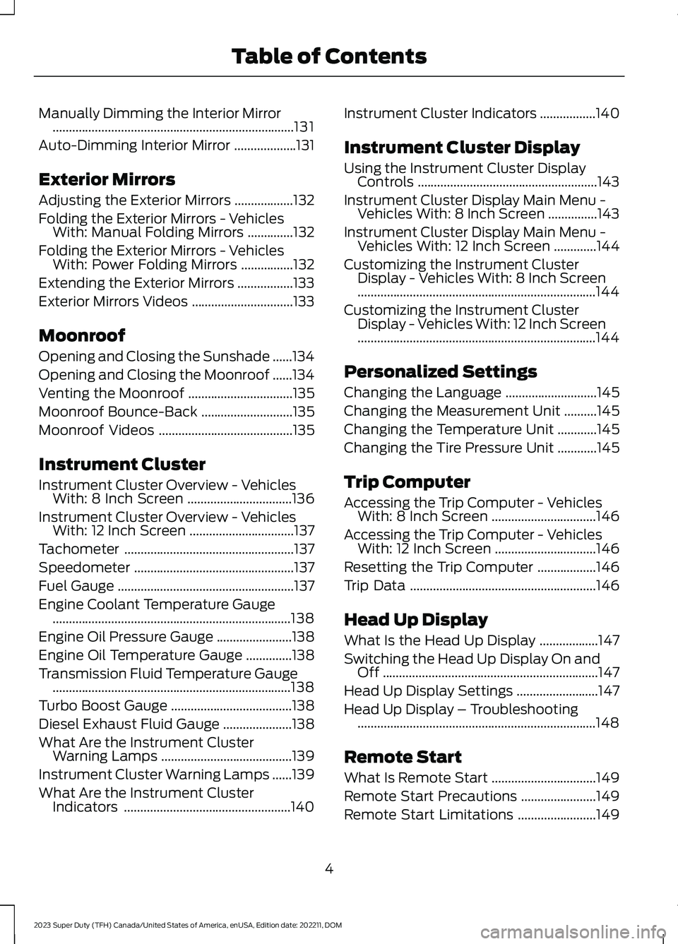 FORD SUPER DUTY 2023 Owners Manual Manually Dimming the Interior Mirror..........................................................................131
Auto-Dimming Interior Mirror...................131
Exterior Mirrors
Adjusting the Exte FORD SUPER DUTY 2023 Owners Manual Manually Dimming the Interior Mirror..........................................................................131
Auto-Dimming Interior Mirror...................131
Exterior Mirrors
Adjusting the Exte