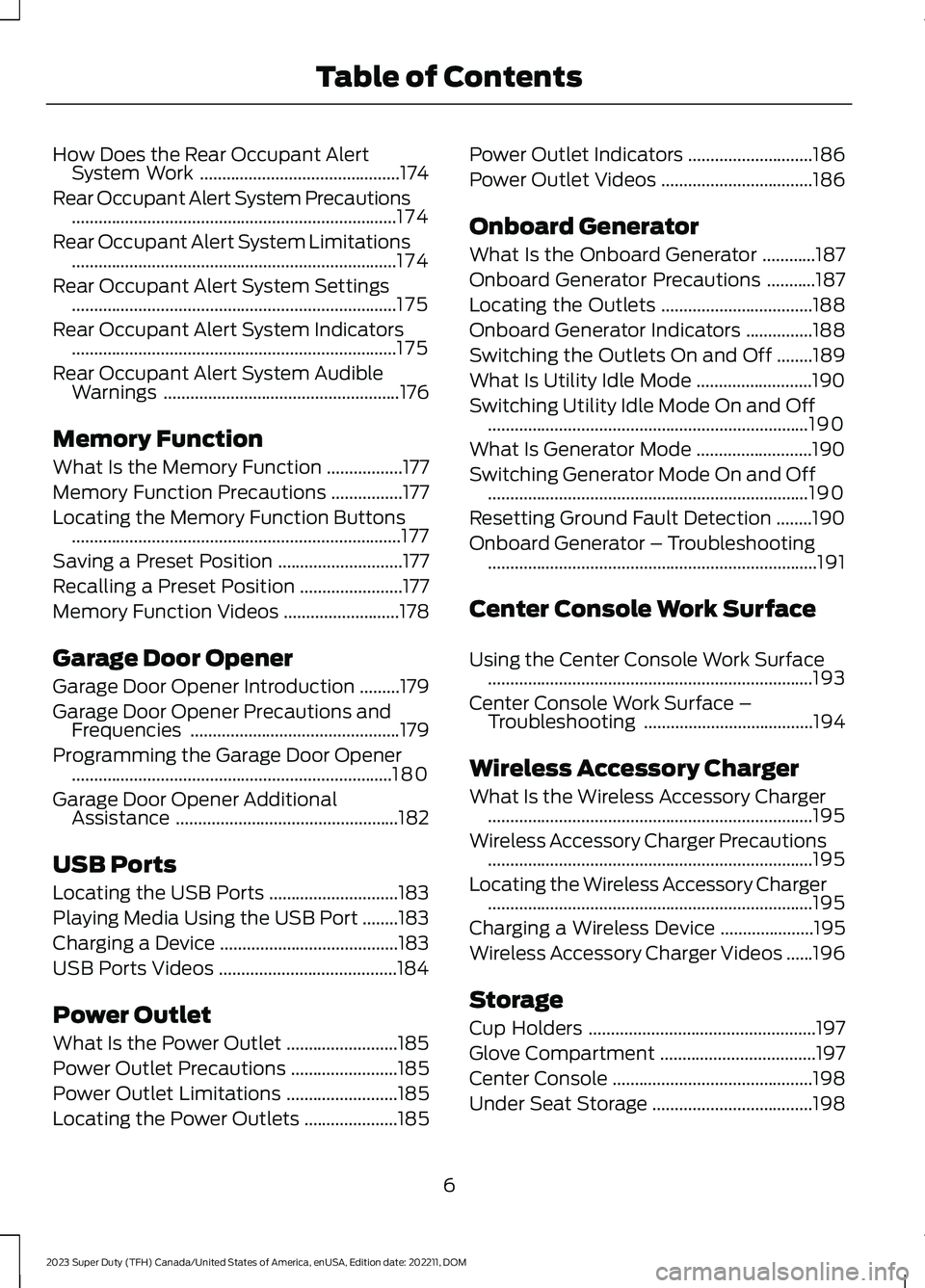 FORD SUPER DUTY 2023 Owners Manual How Does the Rear Occupant AlertSystem Work.............................................174
Rear Occupant Alert System Precautions...................................................................... FORD SUPER DUTY 2023 Owners Manual How Does the Rear Occupant AlertSystem Work.............................................174
Rear Occupant Alert System Precautions......................................................................
