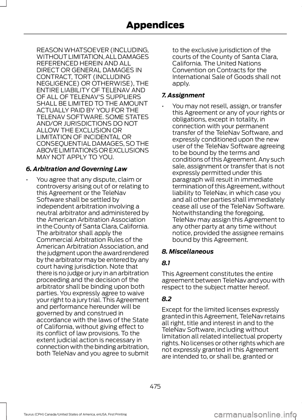 FORD TAURUS 2017 Owners Manual REASON WHATSOEVER (INCLUDING,WITHOUT LIMITATION, ALL DAMAGESREFERENCED HEREIN AND ALLDIRECT OR GENERAL DAMAGES INCONTRACT, TORT (INCLUDINGNEGLIGENCE) OR OTHERWISE), THEENTIRE LIABILITY OF TELENAV ANDO FORD TAURUS 2017 Owners Manual REASON WHATSOEVER (INCLUDING,WITHOUT LIMITATION, ALL DAMAGESREFERENCED HEREIN AND ALLDIRECT OR GENERAL DAMAGES INCONTRACT, TORT (INCLUDINGNEGLIGENCE) OR OTHERWISE), THEENTIRE LIABILITY OF TELENAV ANDO