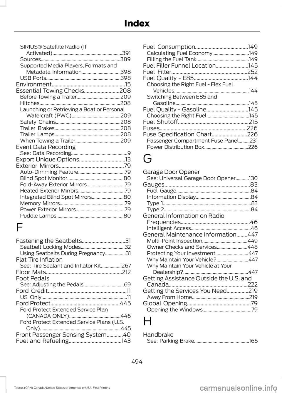 FORD TAURUS 2017 Owners Manual SIRIUS® Satellite Radio (IfActivated).........................................................391Sources.................................................................389Supported Media Players, Fo FORD TAURUS 2017 Owners Manual SIRIUS® Satellite Radio (IfActivated).........................................................391Sources.................................................................389Supported Media Players, Fo