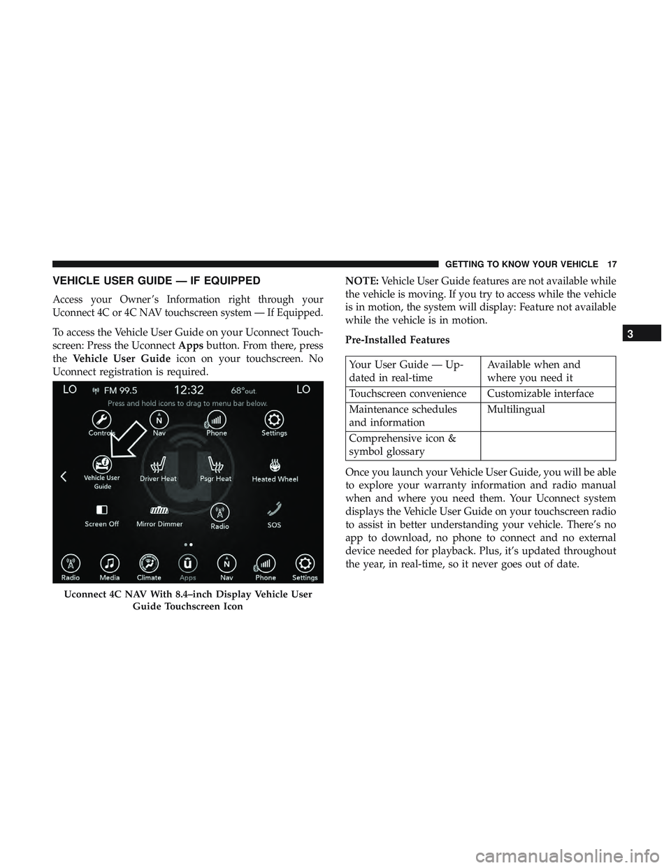 DODGE CHALLENGER 2019 Owners Manual VEHICLE USER GUIDE — IF EQUIPPED
Access your Owner ’s Information right through your
Uconnect 4C or 4C NAV touchscreen system — If Equipped.
To access the Vehicle User Guide on your Uconnect Tou DODGE CHALLENGER 2019 Owners Manual VEHICLE USER GUIDE — IF EQUIPPED
Access your Owner ’s Information right through your
Uconnect 4C or 4C NAV touchscreen system — If Equipped.
To access the Vehicle User Guide on your Uconnect Tou