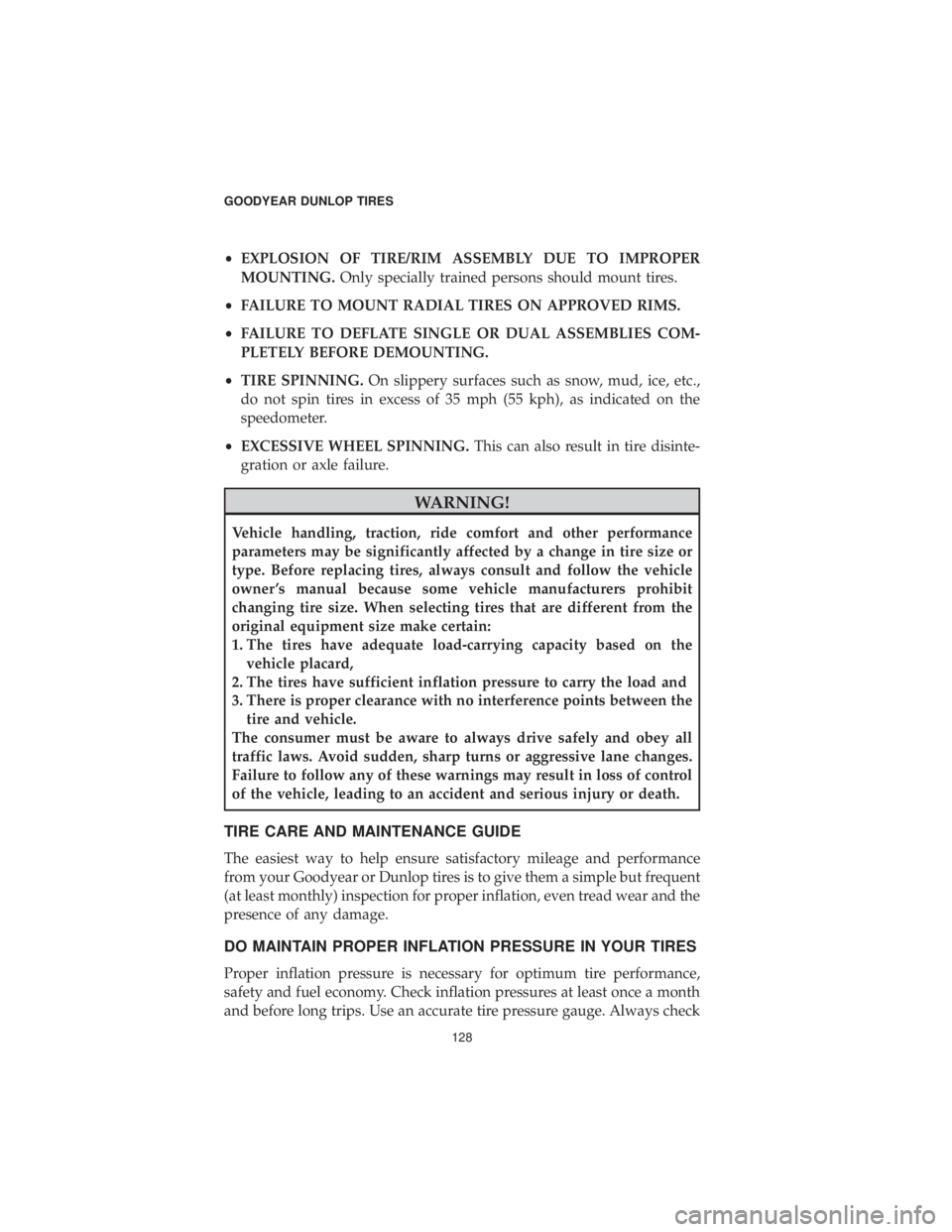 DODGE CHALLENGER 2019 Vehicle Warranty •EXPLOSION OF TIRE/RIM ASSEMBLY DUE TO IMPROPER
MOUNTING. Only specially trained persons should mount tires.
• FAILURE TO MOUNT RADIAL TIRES ON APPROVED RIMS.
• FAILURE TO DEFLATE SINGLE OR DUAL DODGE CHALLENGER 2019 Vehicle Warranty •EXPLOSION OF TIRE/RIM ASSEMBLY DUE TO IMPROPER
MOUNTING. Only specially trained persons should mount tires.
• FAILURE TO MOUNT RADIAL TIRES ON APPROVED RIMS.
• FAILURE TO DEFLATE SINGLE OR DUAL