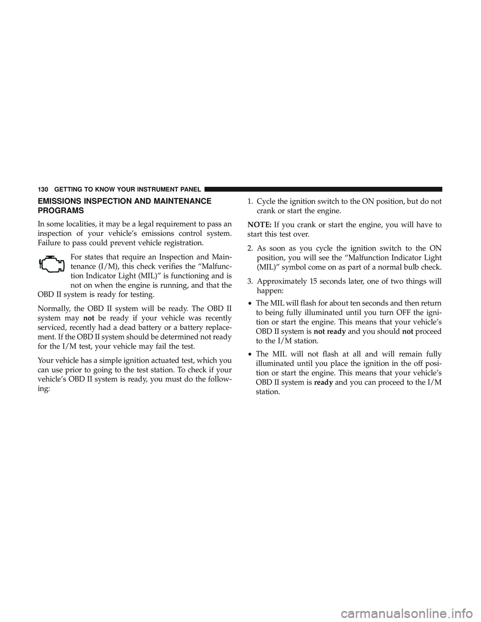 DODGE CHALLENGER SRT 2019 Owners Manual EMISSIONS INSPECTION AND MAINTENANCE
PROGRAMS
In some localities, it may be a legal requirement to pass an
inspection of your vehicle’s emissions control system.
Failure to pass could prevent vehicl DODGE CHALLENGER SRT 2019 Owners Manual EMISSIONS INSPECTION AND MAINTENANCE
PROGRAMS
In some localities, it may be a legal requirement to pass an
inspection of your vehicle’s emissions control system.
Failure to pass could prevent vehicl