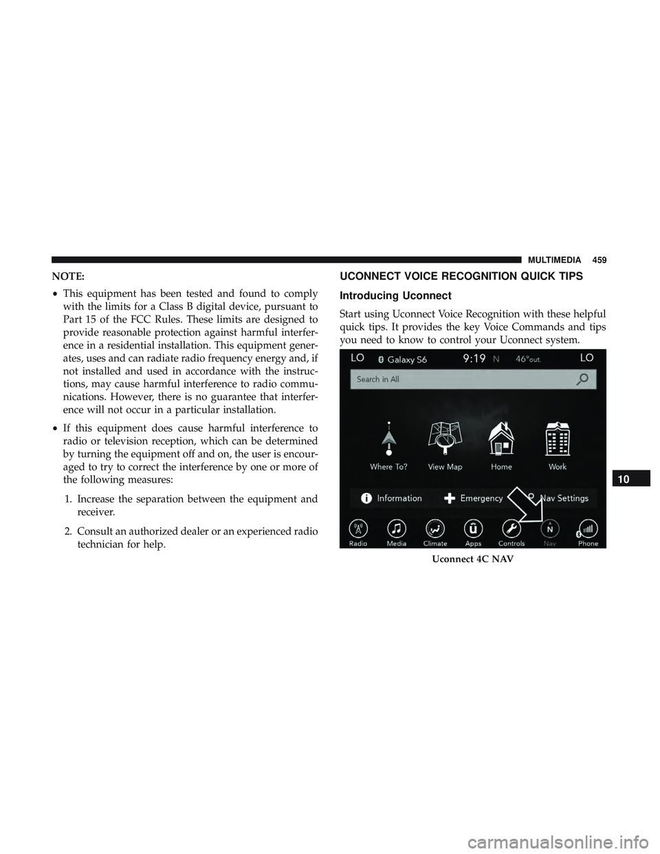 DODGE CHALLENGER SRT 2019  Owners Manual NOTE:
•This equipment has been tested and found to comply
with the limits for a Class B digital device, pursuant to
Part 15 of the FCC Rules. These limits are designed to
provide reasonable protecti