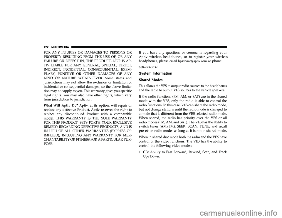 DODGE GRAND CARAVAN 2019 Owners Manual FOR ANY INJURIES OR DAMAGES TO PERSONS OR
PROPERTY RESULTING FROM THE USE OF, OR ANY
FAILURE OR DEFECT IN, THE PRODUCT, NOR IS AP-
TIV LIABLE FOR ANY GENERAL, SPECIAL, DIRECT,
INDIRECT, INCIDENTAL, CO DODGE GRAND CARAVAN 2019 Owners Manual FOR ANY INJURIES OR DAMAGES TO PERSONS OR
PROPERTY RESULTING FROM THE USE OF, OR ANY
FAILURE OR DEFECT IN, THE PRODUCT, NOR IS AP-
TIV LIABLE FOR ANY GENERAL, SPECIAL, DIRECT,
INDIRECT, INCIDENTAL, CO
