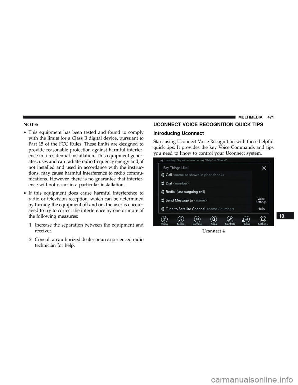 DODGE CHALLENGER 2018  Owners Manual NOTE:
•This equipment has been tested and found to comply
with the limits for a Class B digital device, pursuant to
Part 15 of the FCC Rules. These limits are designed to
provide reasonable protecti