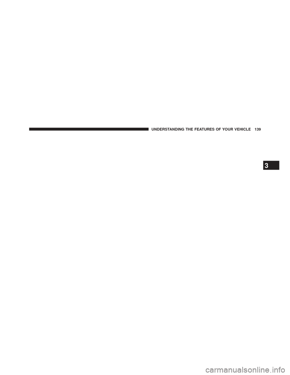 DODGE AVENGER 2013 2.G Owners Manual 3
UNDERSTANDING THE FEATURES OF YOUR VEHICLE 139 