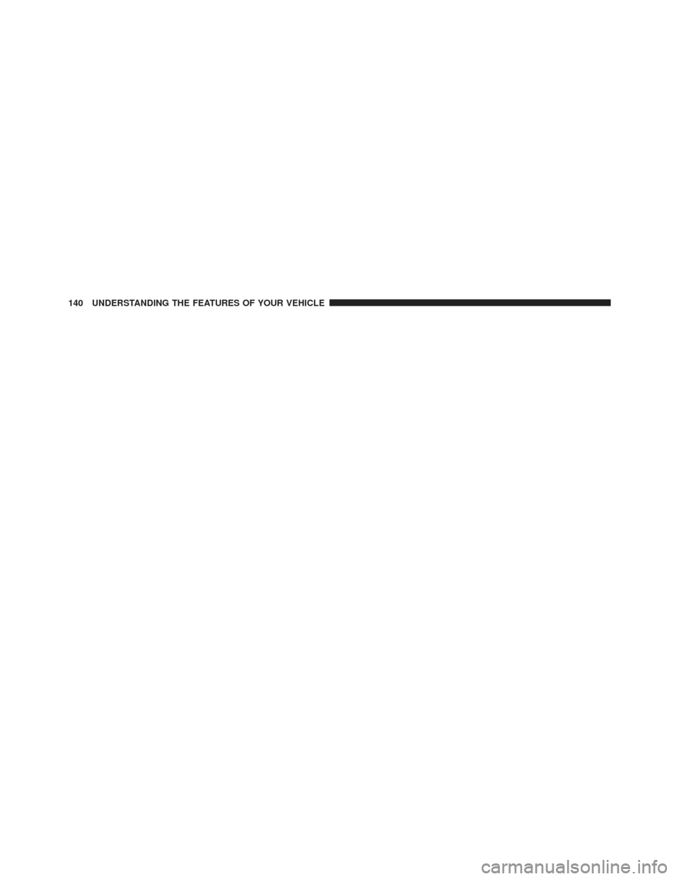 DODGE AVENGER 2014 2.G Owners Manual 140 UNDERSTANDING THE FEATURES OF YOUR VEHICLE 