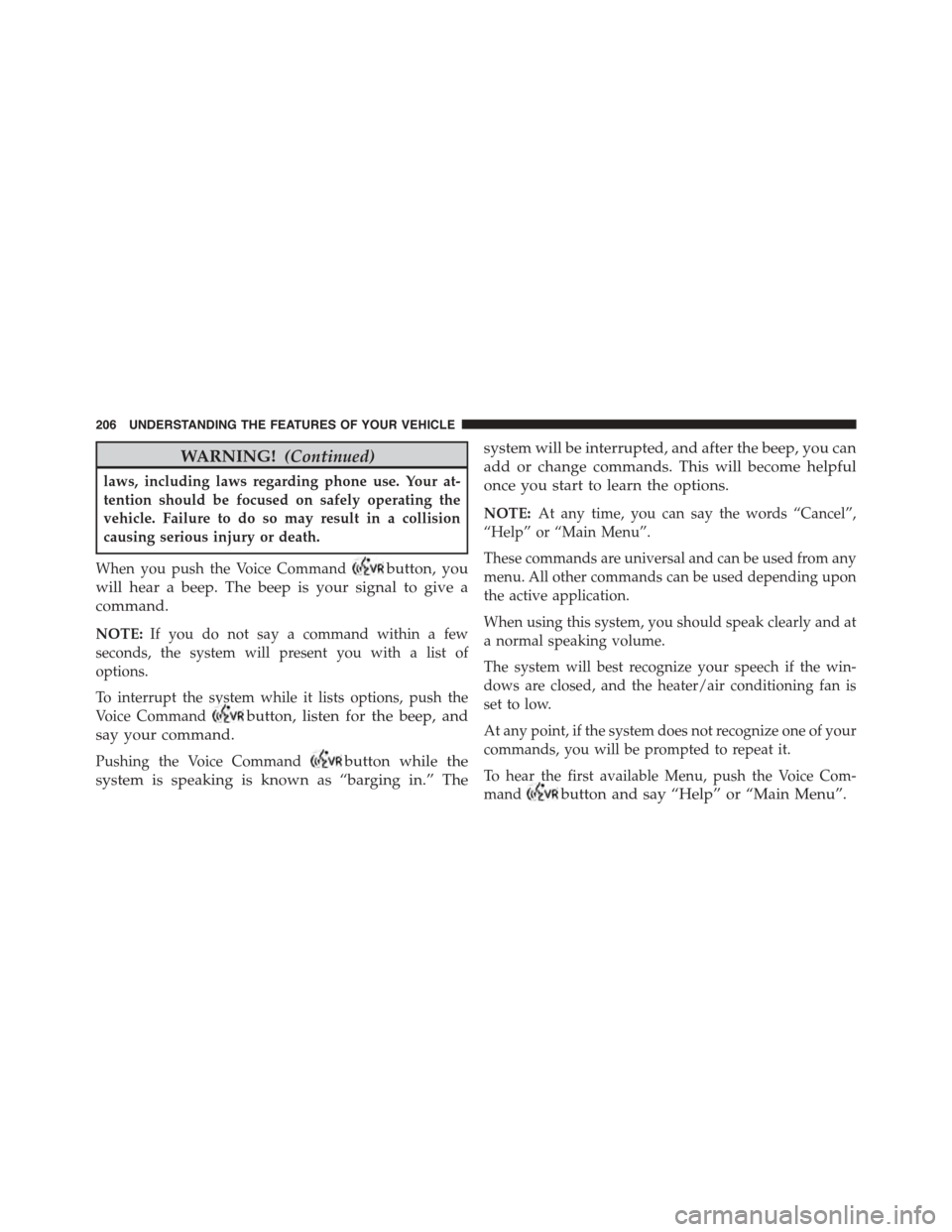 DODGE DART 2015 PF / 1.G Owners Manual WARNING!(Continued)
laws, including laws regarding phone use. Your at-
tention should be focused on safely operating the
vehicle. Failure to do so may result in a collision
causing serious injury or d DODGE DART 2015 PF / 1.G Owners Manual WARNING!(Continued)
laws, including laws regarding phone use. Your at-
tention should be focused on safely operating the
vehicle. Failure to do so may result in a collision
causing serious injury or d