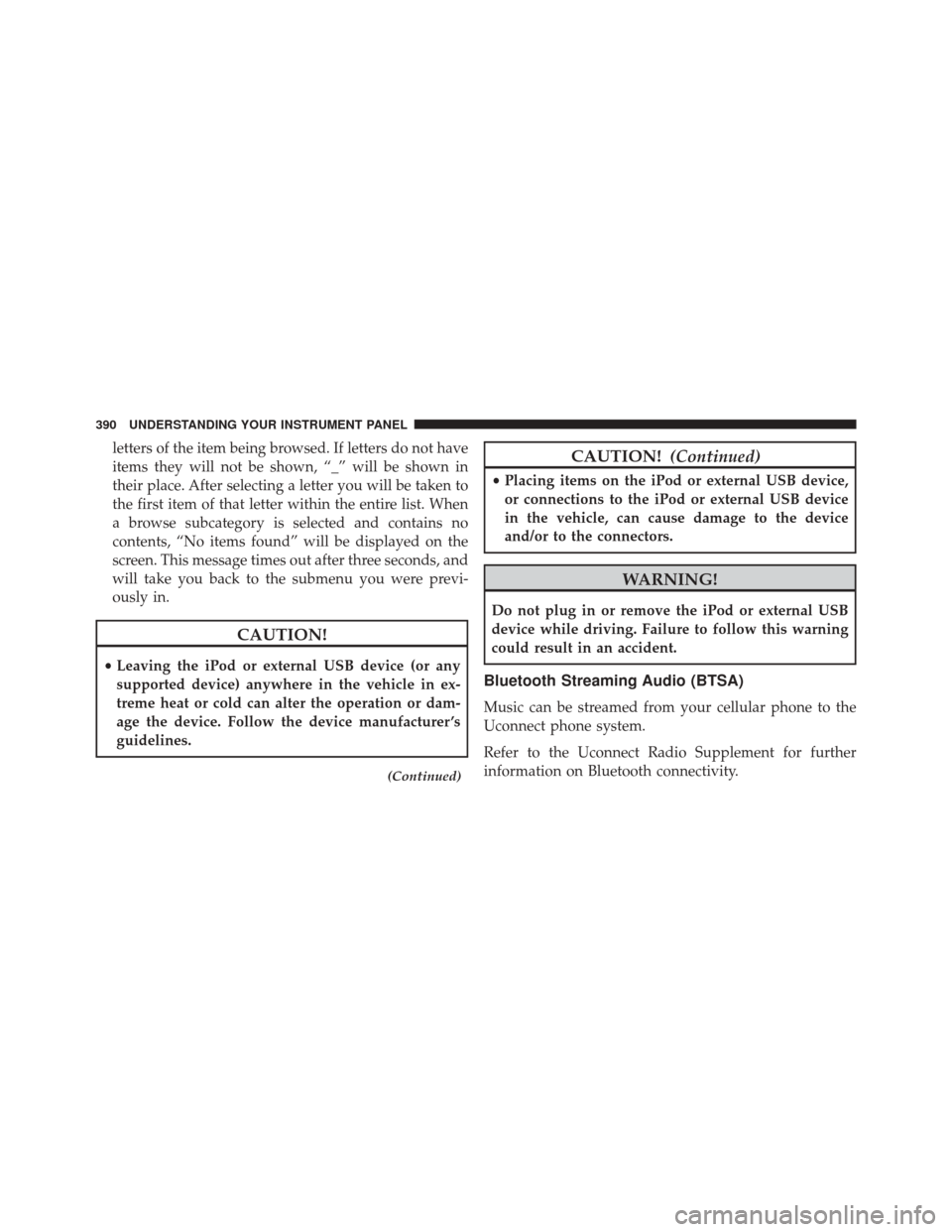 DODGE DART 2016 PF / 1.G Owners Manual letters of the item being browsed. If letters do not have
items they will not be shown, “_” will be shown in
their place. After selecting a letter you will be taken to
the first item of that lette DODGE DART 2016 PF / 1.G Owners Manual letters of the item being browsed. If letters do not have
items they will not be shown, “_” will be shown in
their place. After selecting a letter you will be taken to
the first item of that lette