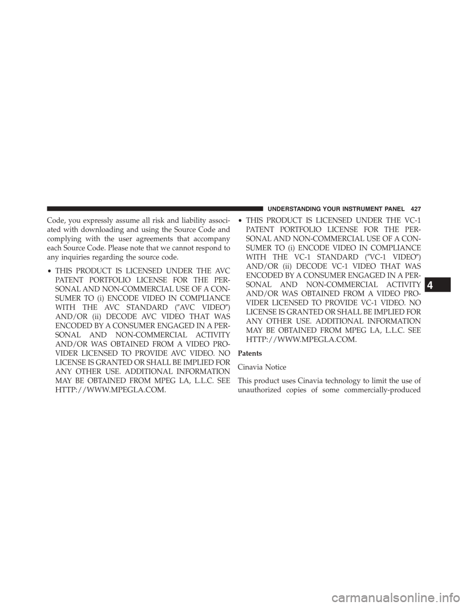DODGE GRAND CARAVAN 2015 5.G Owners Manual Code, you expressly assume all risk and liability associ-
ated with downloading and using the Source Code and
complying with the user agreements that accompany
each Source Code. Please note that we ca