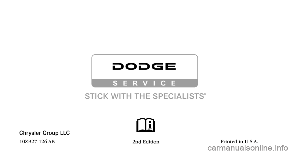 DODGE VIPER 2010 ZB II / 2.G Owners Manual Chrysler Group LLC
10ZB27-126-AB2nd EditionPrinted in U.S.A. 