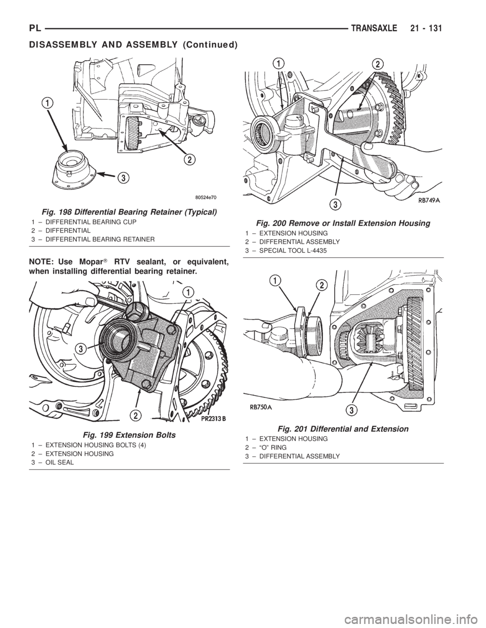 DODGE NEON 2000  Service Repair Manual NOTE: Use MoparTRTV sealant, or equivalent,
when installing differential bearing retainer.
Fig. 198 Differential Bearing Retainer (Typical)
1 ± DIFFERENTIAL BEARING CUP
2 ± DIFFERENTIAL
3 ± DIFFERE