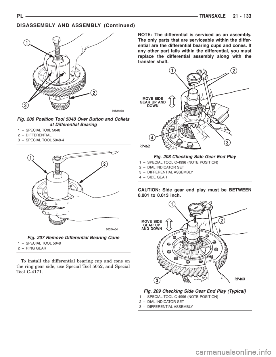 DODGE NEON 2000 Service Repair Manual To install the differential bearing cup and cone on
the ring gear side, use Special Tool 5052, and Special
Tool C-4171.NOTE: The differential is serviced as an assembly.
The only parts that are servic DODGE NEON 2000 Service Repair Manual To install the differential bearing cup and cone on
the ring gear side, use Special Tool 5052, and Special
Tool C-4171.NOTE: The differential is serviced as an assembly.
The only parts that are servic