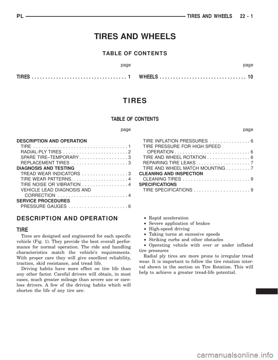 DODGE NEON 2000 Service Repair Manual TIRES AND WHEELS
TABLE OF CONTENTS
page page
TIRES................................... 1WHEELS................................ 10
TIRES
TABLE OF CONTENTS
page page
DESCRIPTION AND OPERATION
TIRE....... DODGE NEON 2000 Service Repair Manual TIRES AND WHEELS
TABLE OF CONTENTS
page page
TIRES................................... 1WHEELS................................ 10
TIRES
TABLE OF CONTENTS
page page
DESCRIPTION AND OPERATION
TIRE.......