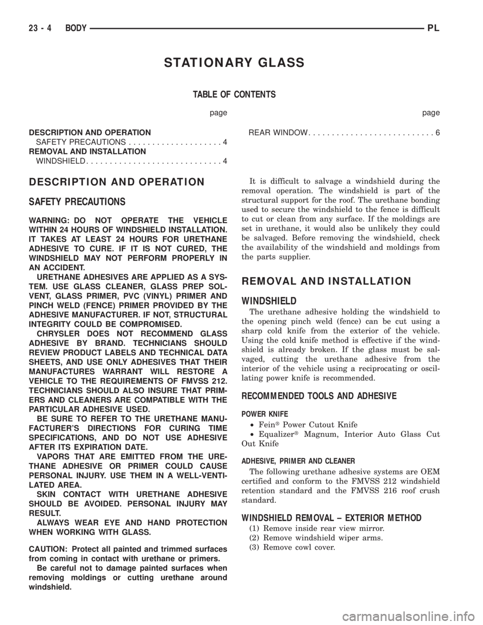 DODGE NEON 2000  Service Repair Manual STATIONARY GLASS
TABLE OF CONTENTS
page page
DESCRIPTION AND OPERATION
SAFETY PRECAUTIONS....................4
REMOVAL AND INSTALLATION
WINDSHIELD.............................4REAR WINDOW.............