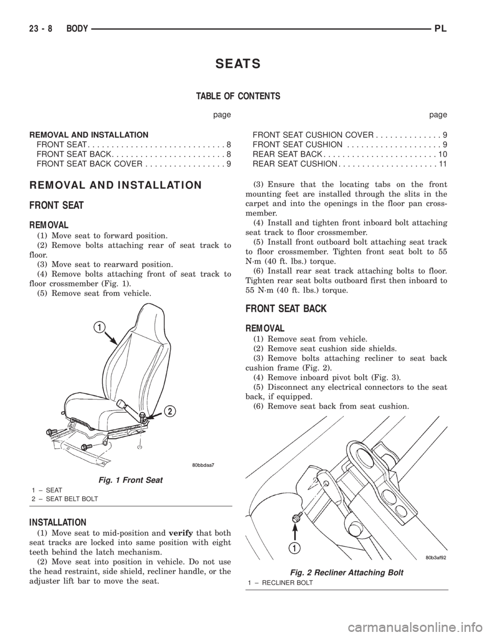 DODGE NEON 2000  Service Repair Manual SEATS
TABLE OF CONTENTS
page page
REMOVAL AND INSTALLATION
FRONT SEAT.............................8
FRONT SEAT BACK........................8
FRONT SEAT BACK COVER.................9FRONT SEAT CUSHION C