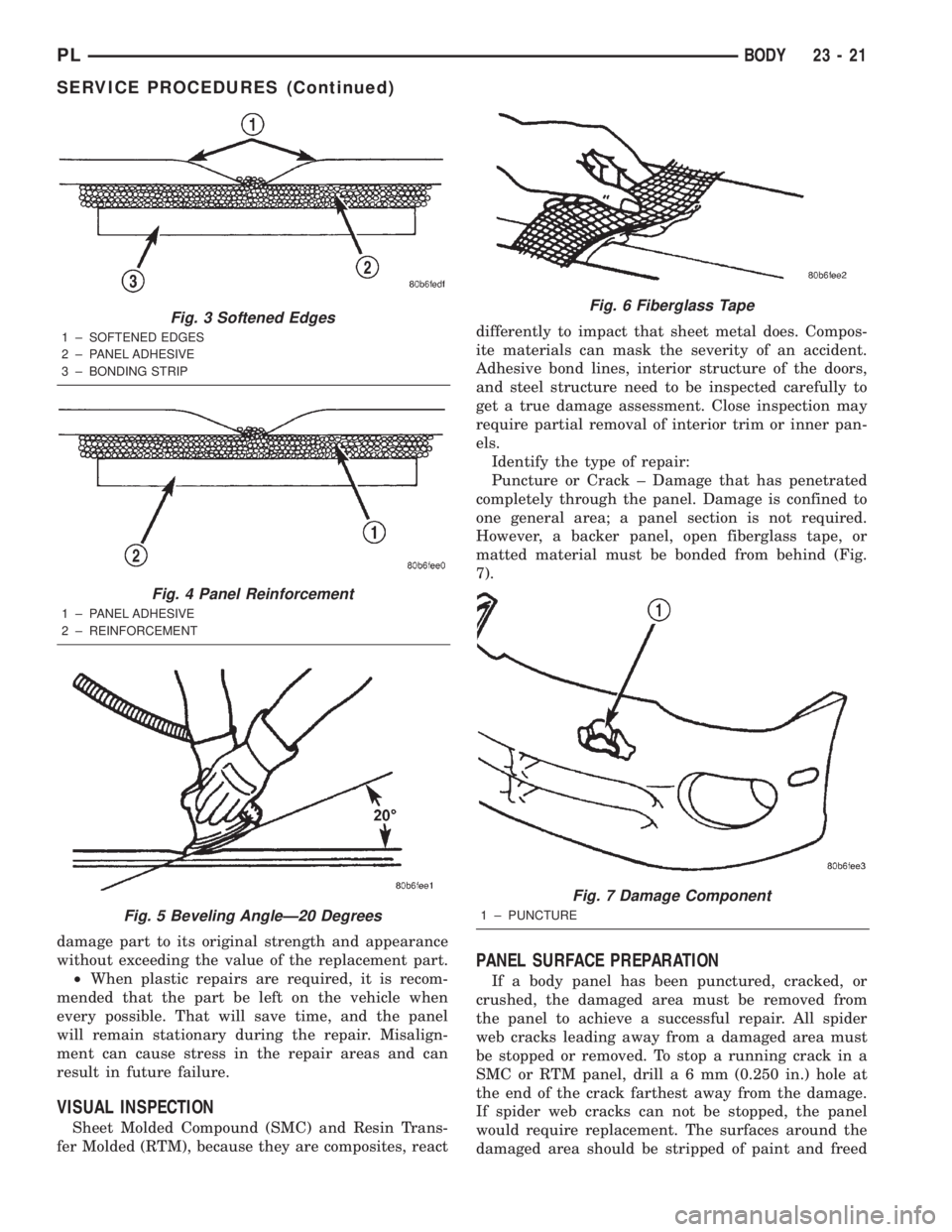 DODGE NEON 2000 Service Repair Manual damage part to its original strength and appearance
without exceeding the value of the replacement part.
²When plastic repairs are required, it is recom-
mended that the part be left on the vehicle w DODGE NEON 2000 Service Repair Manual damage part to its original strength and appearance
without exceeding the value of the replacement part.
²When plastic repairs are required, it is recom-
mended that the part be left on the vehicle w