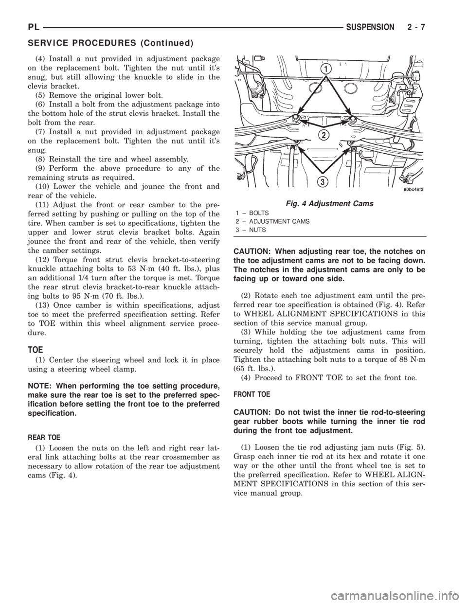 DODGE NEON 2000  Service Repair Manual (4) Install a nut provided in adjustment package
on the replacement bolt. Tighten the nut until its
snug, but still allowing the knuckle to slide in the
clevis bracket.
(5) Remove the original lower 