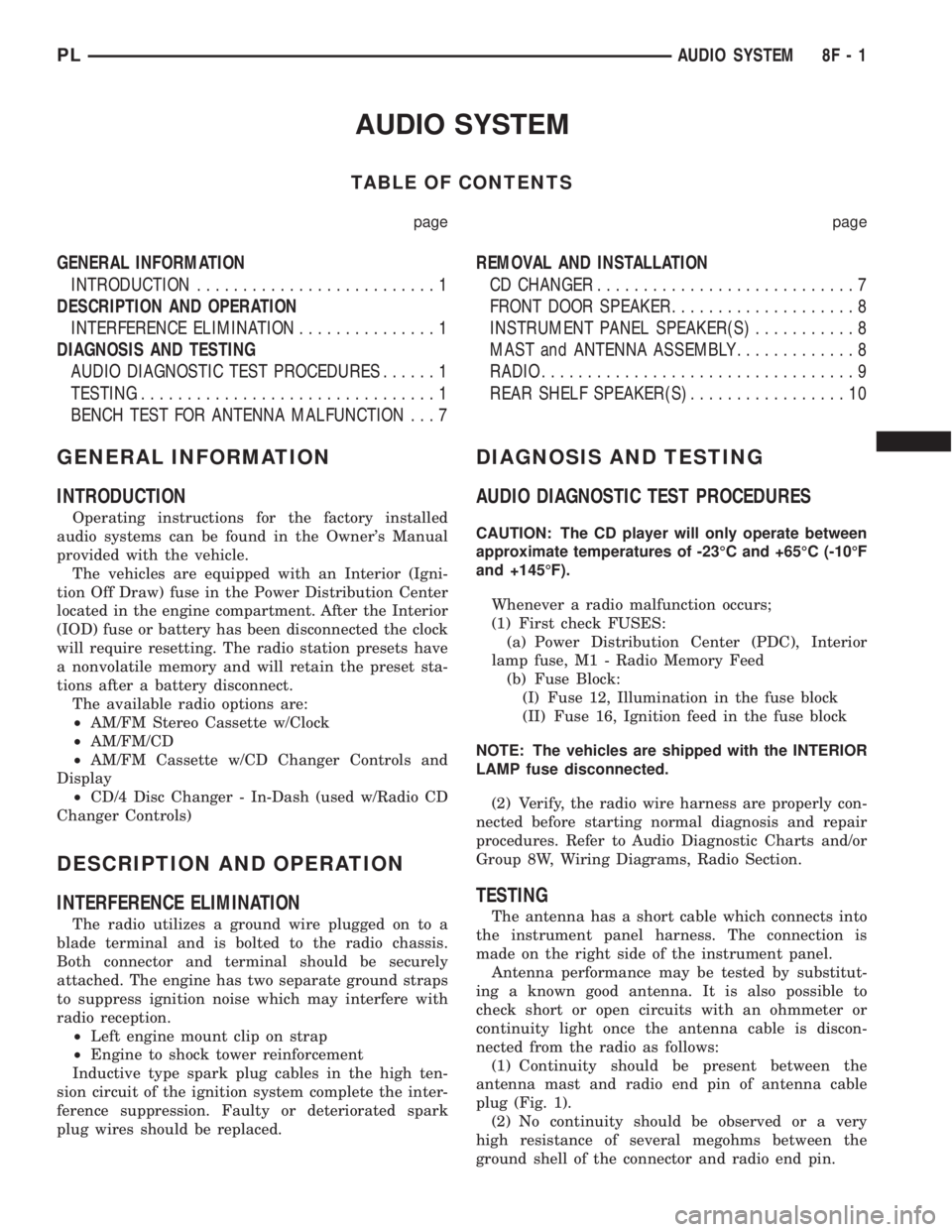 DODGE NEON 2000  Service Repair Manual AUDIO SYSTEM
TABLE OF CONTENTS
page page
GENERAL INFORMATION
INTRODUCTION..........................1
DESCRIPTION AND OPERATION
INTERFERENCE ELIMINATION...............1
DIAGNOSIS AND TESTING
AUDIO DIAG