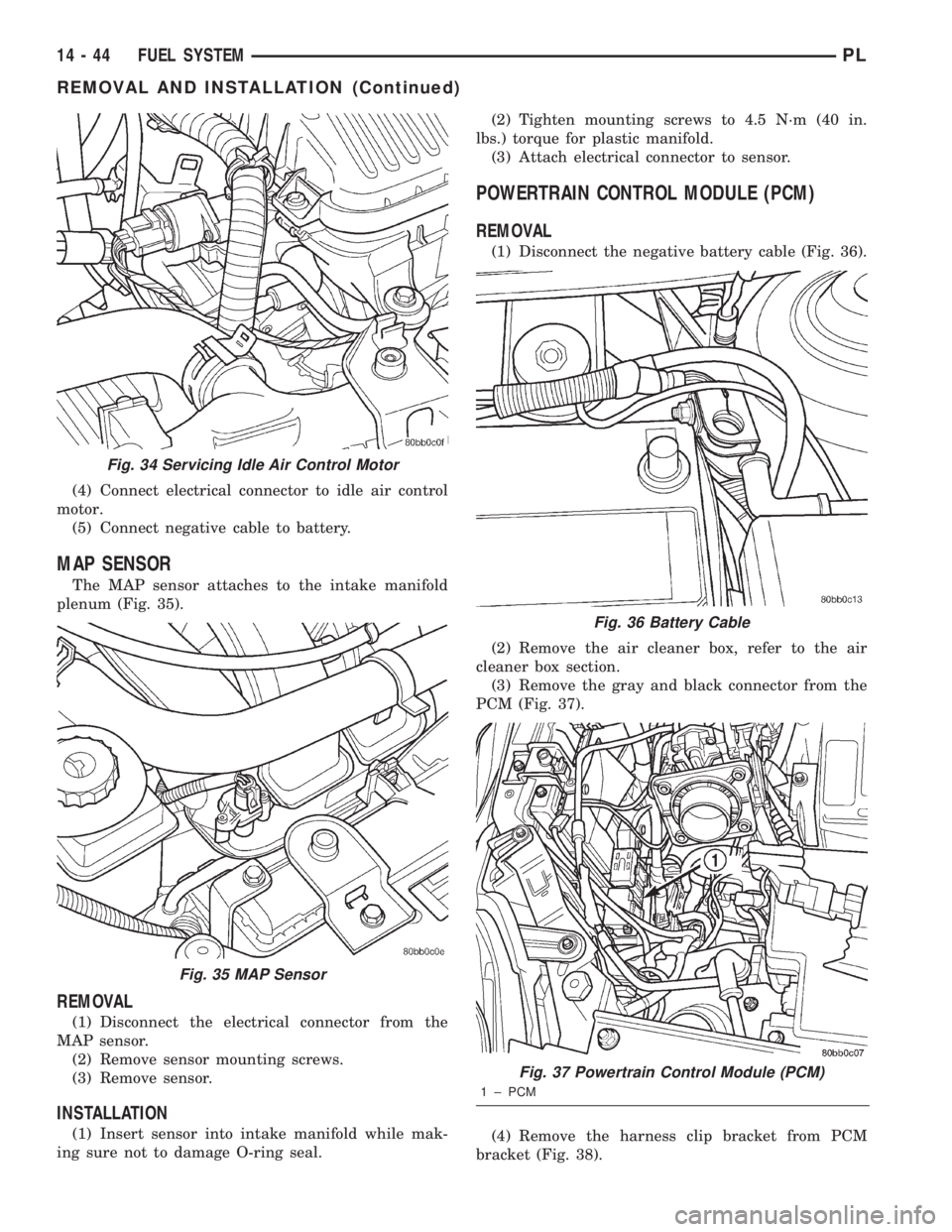 DODGE NEON 2000  Service Repair Manual (4) Connect electrical connector to idle air control
motor.
(5) Connect negative cable to battery.
MAP SENSOR
The MAP sensor attaches to the intake manifold
plenum (Fig. 35).
REMOVAL
(1) Disconnect th