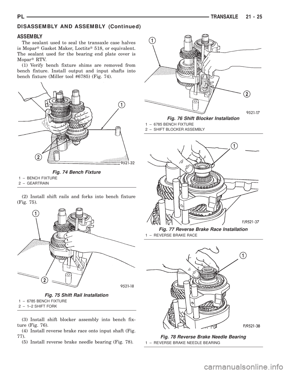 DODGE NEON 2000  Service Repair Manual ASSEMBLY
The sealant used to seal the transaxle case halves
is MopartGasket Maker, Loctitet518, or equivalent.
The sealant used for the bearing end plate cover is
MopartRTV.
(1) Verify bench fixture s
