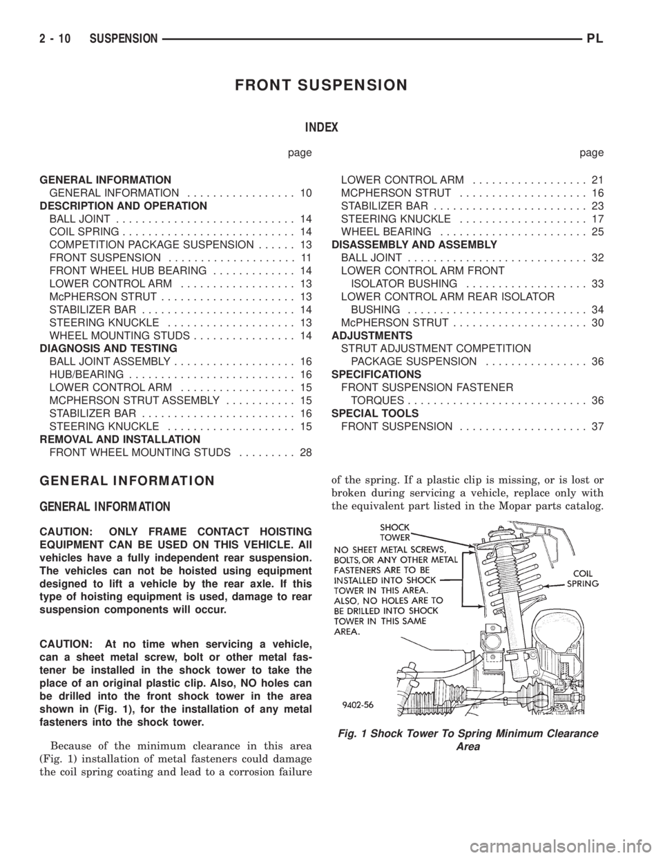 DODGE NEON 1999  Service Repair Manual FRONT SUSPENSION
INDEX
page page
GENERAL INFORMATION
GENERAL INFORMATION................. 10
DESCRIPTION AND OPERATION
BALL JOINT............................ 14
COIL SPRING........................... 