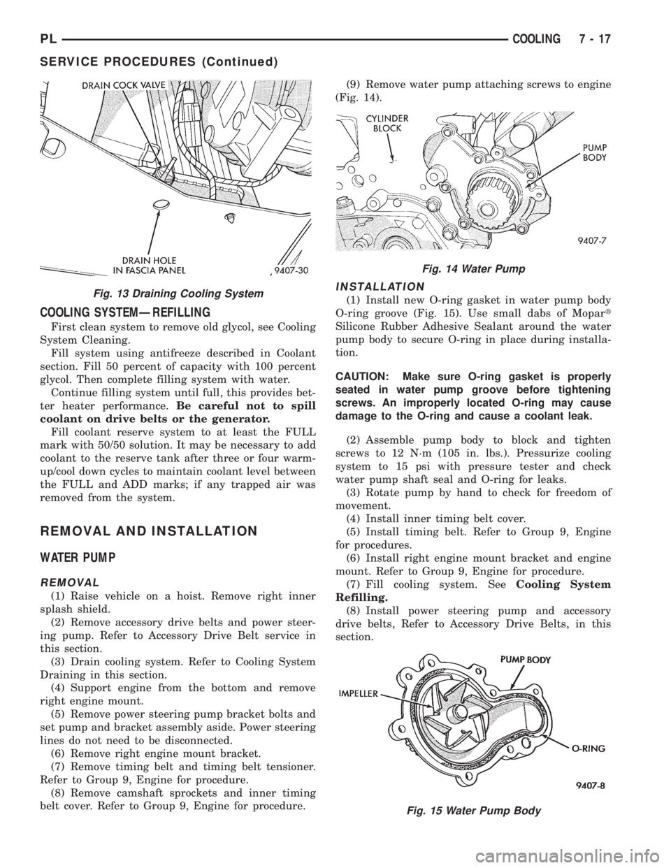 DODGE NEON 1999  Service Repair Manual COOLING SYSTEMÐREFILLING
First clean system to remove old glycol, see Cooling
System Cleaning.
Fill system using antifreeze described in Coolant
section. Fill 50 percent of capacity with 100 percent
