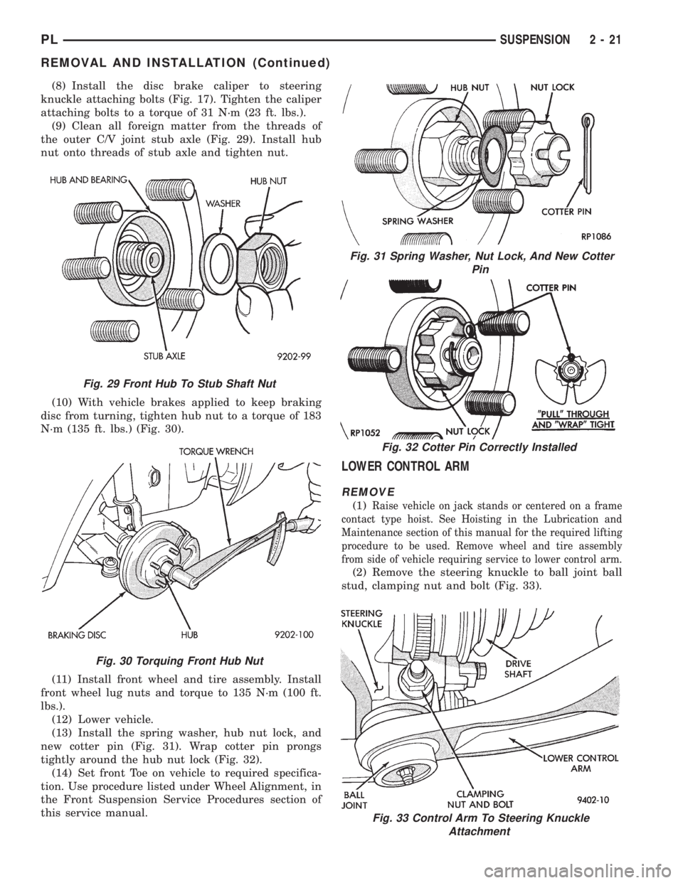 DODGE NEON 1999 Service Repair Manual (8) Install the disc brake caliper to steering
knuckle attaching bolts (Fig. 17). Tighten the caliper
attaching bolts to a torque of 31 N´m (23 ft. lbs.).
(9) Clean all foreign matter from the thread DODGE NEON 1999 Service Repair Manual (8) Install the disc brake caliper to steering
knuckle attaching bolts (Fig. 17). Tighten the caliper
attaching bolts to a torque of 31 N´m (23 ft. lbs.).
(9) Clean all foreign matter from the thread