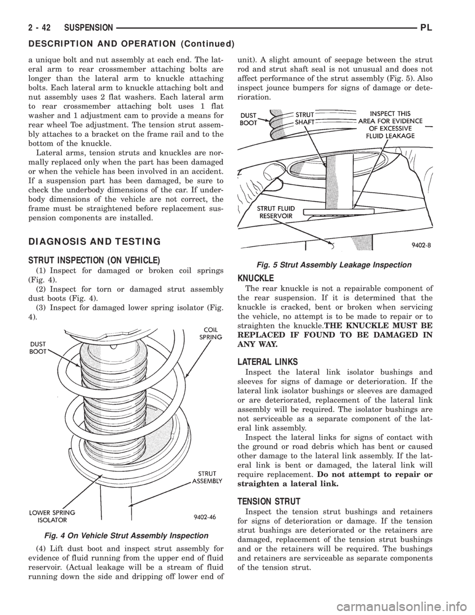 DODGE NEON 1999  Service Repair Manual a unique bolt and nut assembly at each end. The lat-
eral arm to rear crossmember attaching bolts are
longer than the lateral arm to knuckle attaching
bolts. Each lateral arm to knuckle attaching bolt
