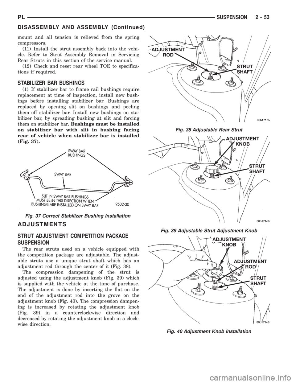 DODGE NEON 1999 Service Repair Manual mount and all tension is relieved from the spring
compressors.
(11) Install the strut assembly back into the vehi-
cle. Refer to Strut Assembly Removal in Servicing
Rear Struts in this section of the DODGE NEON 1999 Service Repair Manual mount and all tension is relieved from the spring
compressors.
(11) Install the strut assembly back into the vehi-
cle. Refer to Strut Assembly Removal in Servicing
Rear Struts in this section of the