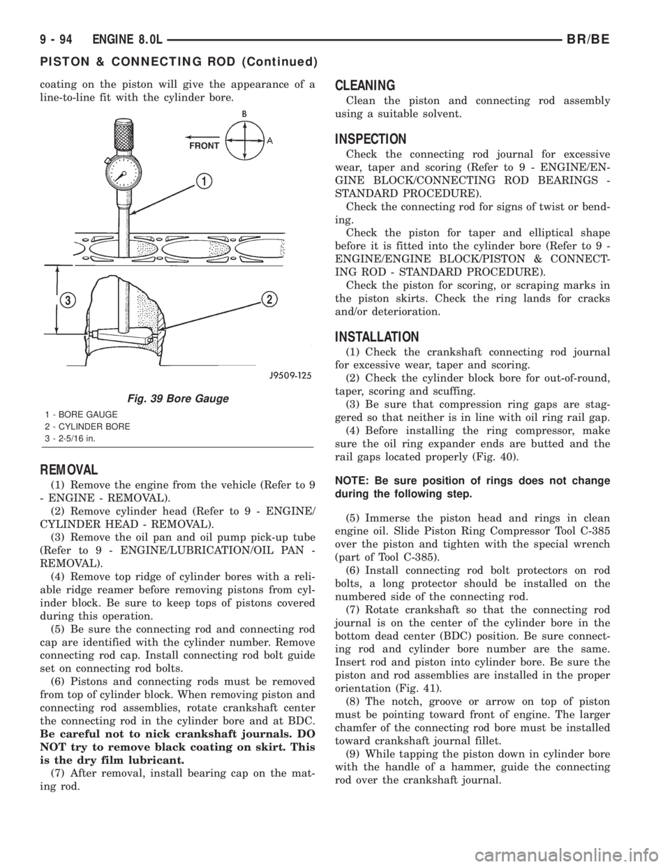 DODGE RAM 2002 Service Repair Manual coating on the piston will give the appearance of a
line-to-line fit with the cylinder bore.
REMOVAL
(1) Remove the engine from the vehicle (Refer to 9
- ENGINE - REMOVAL).
(2) Remove cylinder head (R DODGE RAM 2002 Service Repair Manual coating on the piston will give the appearance of a
line-to-line fit with the cylinder bore.
REMOVAL
(1) Remove the engine from the vehicle (Refer to 9
- ENGINE - REMOVAL).
(2) Remove cylinder head (R