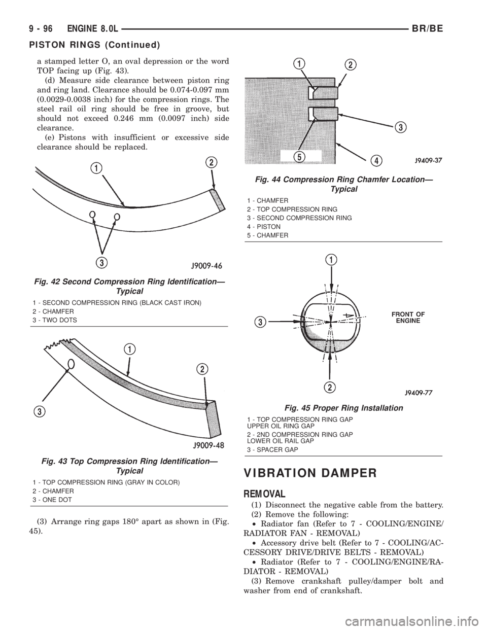 DODGE RAM 2002 Service Repair Manual a stamped letter O, an oval depression or the word
TOP facing up (Fig. 43).
(d) Measure side clearance between piston ring
and ring land. Clearance should be 0.074-0.097 mm
(0.0029-0.0038 inch) for th DODGE RAM 2002 Service Repair Manual a stamped letter O, an oval depression or the word
TOP facing up (Fig. 43).
(d) Measure side clearance between piston ring
and ring land. Clearance should be 0.074-0.097 mm
(0.0029-0.0038 inch) for th