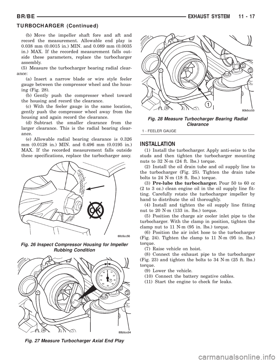DODGE RAM 2002  Service Repair Manual (b) Move the impeller shaft fore and aft and
record the measurement. Allowable end play is
0.038 mm (0.0015 in.) MIN. and 0.089 mm (0.0035
in.) MAX. If the recorded measurement falls out-
side these p