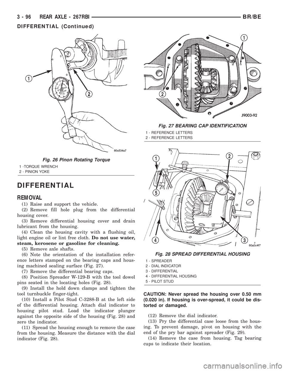 DODGE RAM 2002  Service Repair Manual DIFFERENTIAL
REMOVAL
(1) Raise and support the vehicle.
(2) Remove fill hole plug from the differential
housing cover.
(3) Remove differential housing cover and drain
lubricant from the housing.
(4) C