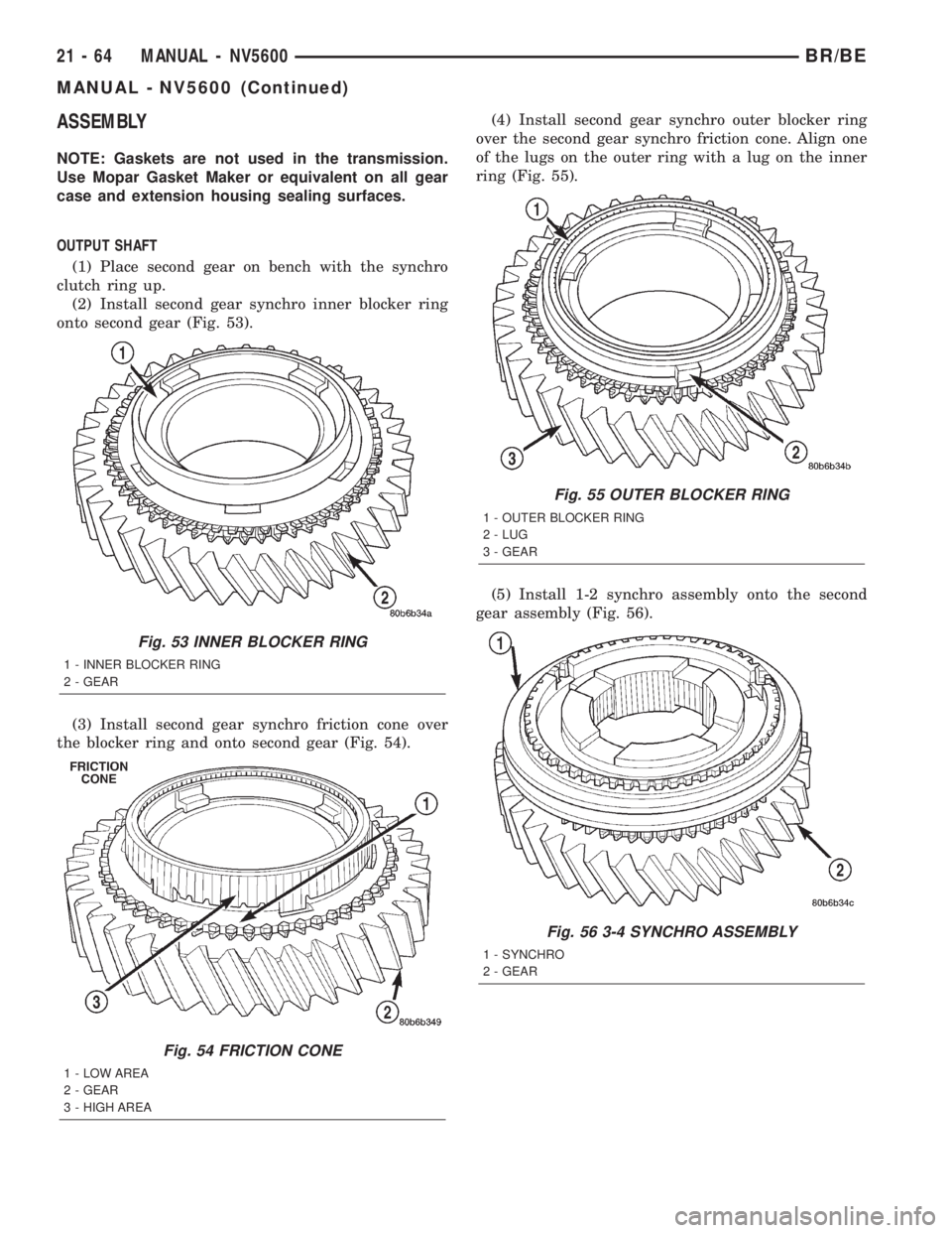 DODGE RAM 2002  Service Repair Manual ASSEMBLY
NOTE: Gaskets are not used in the transmission.
Use Mopar Gasket Maker or equivalent on all gear
case and extension housing sealing surfaces.
OUTPUT SHAFT
(1) Place second gear on bench with 