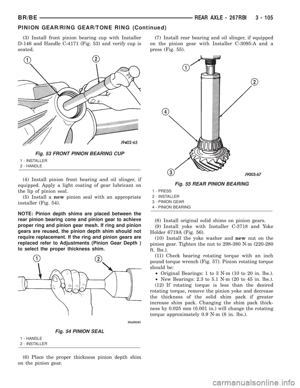 DODGE RAM 2002  Service Repair Manual (3) Install front pinion bearing cup with Installer
D-146 and Handle C-4171 (Fig. 53) and verify cup is
seated.
(4) Install pinion front bearing and oil slinger, if
equipped. Apply a light coating of 