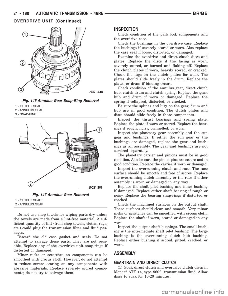 DODGE RAM 2002  Service Repair Manual Do not use shop towels for wiping parts dry unless
the towels are made from a lint-free material. A suf-
ficient quantity of lint (from shop towels, cloths, rags,
etc.) could plug the transmission fil