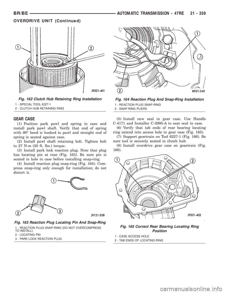DODGE RAM 2002  Service Repair Manual GEAR CASE
(1) Position park pawl and spring in case and
install park pawl shaft. Verify that end of spring
with 90É bend is hooked to pawl and straight end of
spring is seated against case.
(2) Insta
