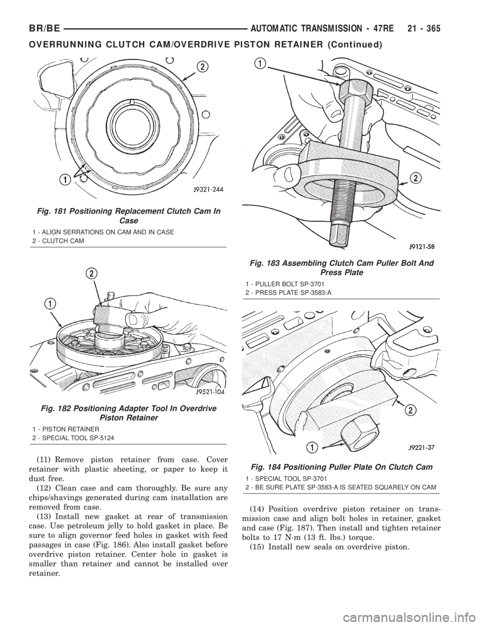 DODGE RAM 2002  Service Repair Manual (11) Remove piston retainer from case. Cover
retainer with plastic sheeting, or paper to keep it
dust free.
(12) Clean case and cam thoroughly. Be sure any
chips/shavings generated during cam installa