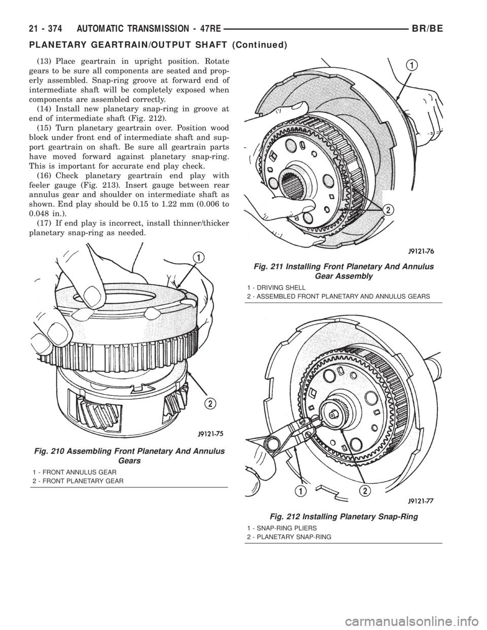 DODGE RAM 2002  Service Repair Manual (13) Place geartrain in upright position. Rotate
gears to be sure all components are seated and prop-
erly assembled. Snap-ring groove at forward end of
intermediate shaft will be completely exposed w