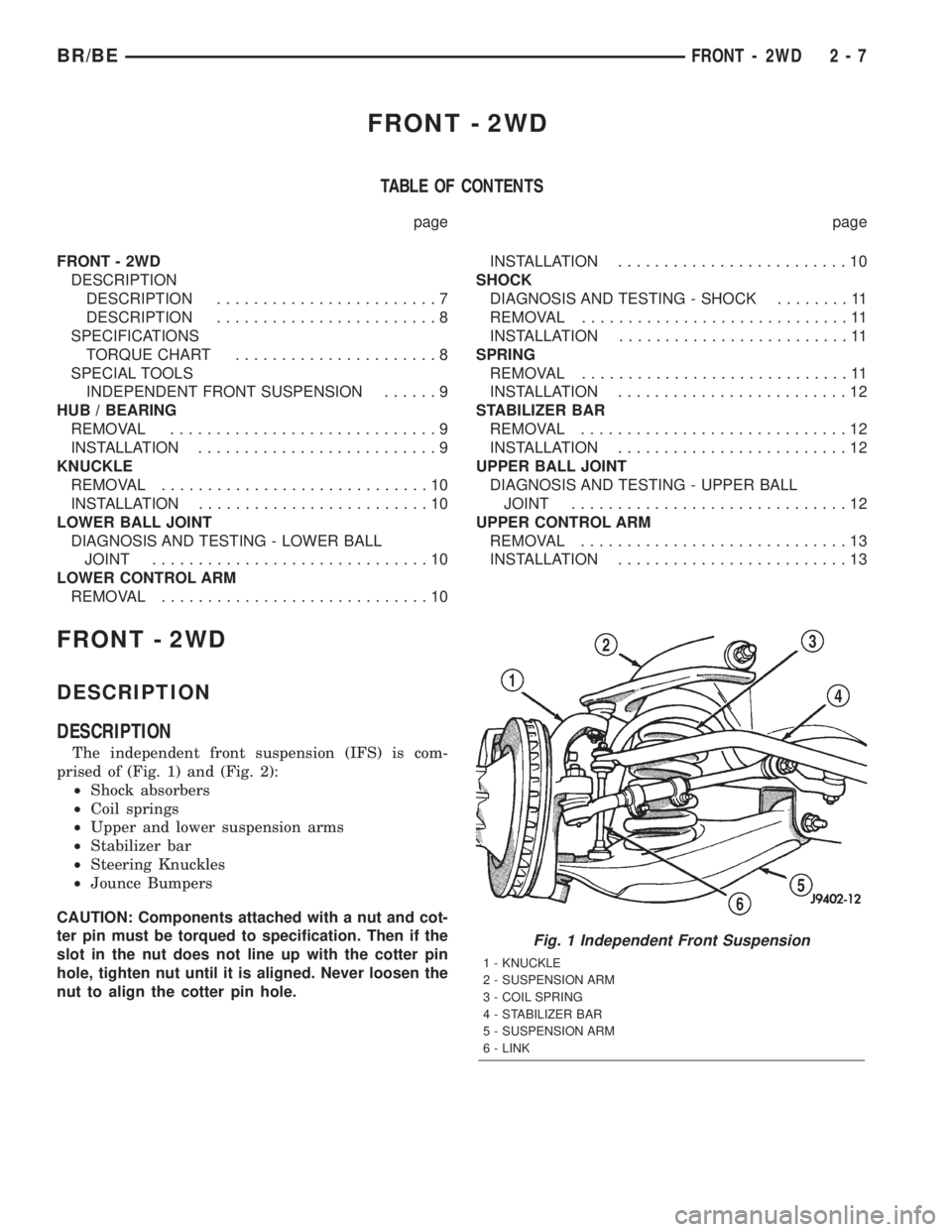 DODGE RAM 2002  Service Repair Manual FRONT - 2WD
TABLE OF CONTENTS
page page
FRONT - 2WD
DESCRIPTION
DESCRIPTION........................7
DESCRIPTION........................8
SPECIFICATIONS
TORQUE CHART......................8
SPECIAL TOO