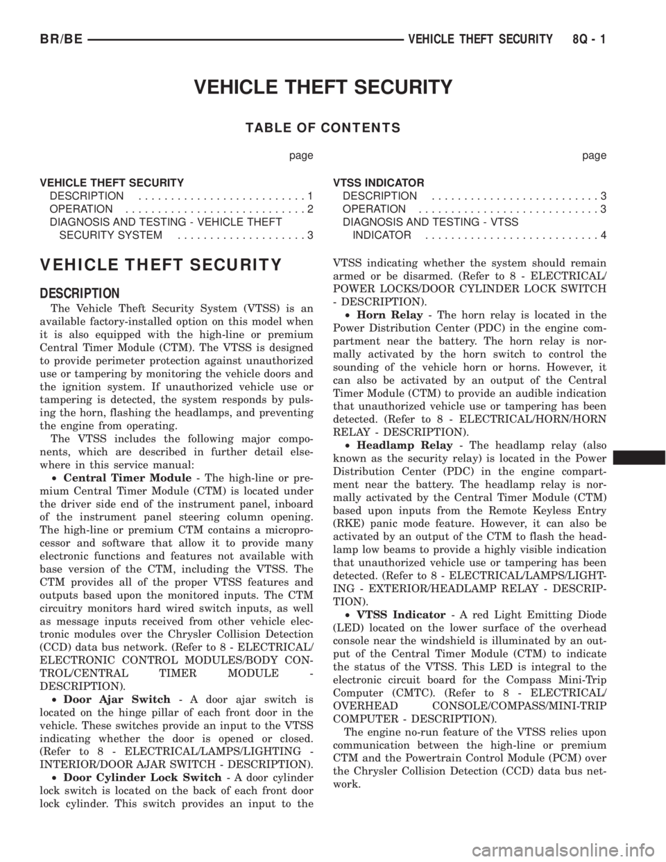 DODGE RAM 2002  Service Repair Manual VEHICLE THEFT SECURITY
TABLE OF CONTENTS
page page
VEHICLE THEFT SECURITY
DESCRIPTION..........................1
OPERATION............................2
DIAGNOSIS AND TESTING - VEHICLE THEFT
SECURITY S