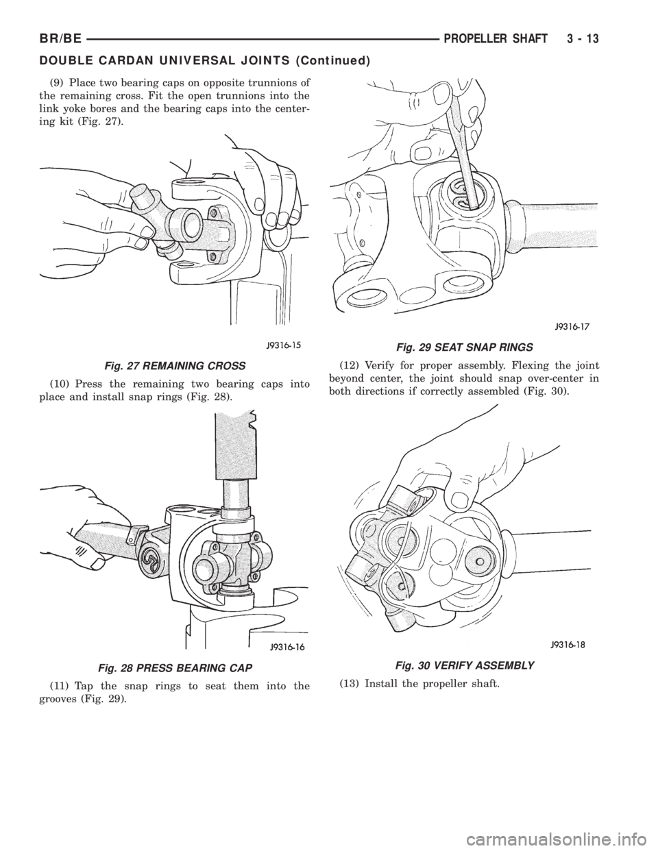 DODGE RAM 2002  Service Repair Manual (9) Place two bearing caps on opposite trunnions of
the remaining cross. Fit the open trunnions into the
link yoke bores and the bearing caps into the center-
ing kit (Fig. 27).
(10) Press the remaini