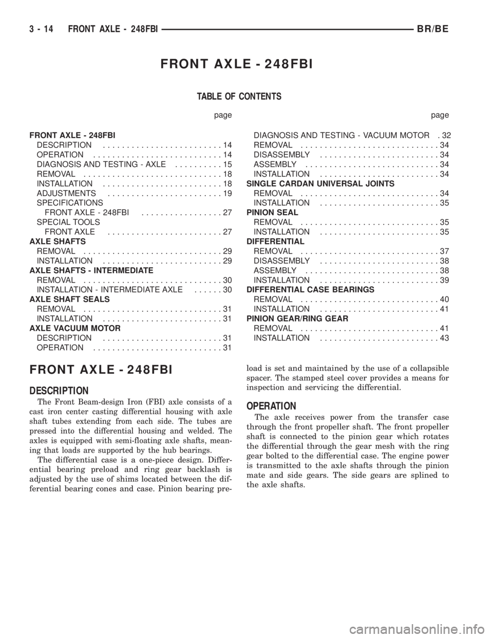 DODGE RAM 2002  Service Repair Manual FRONT AXLE - 248FBI
TABLE OF CONTENTS
page page
FRONT AXLE - 248FBI
DESCRIPTION.........................14
OPERATION...........................14
DIAGNOSIS AND TESTING - AXLE..........15
REMOVAL......