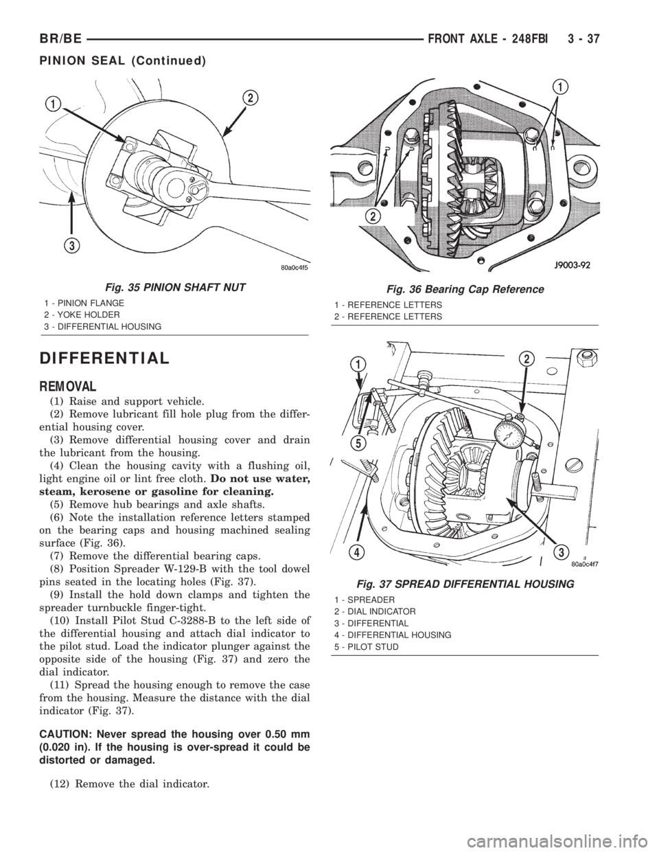 DODGE RAM 2002  Service Repair Manual DIFFERENTIAL
REMOVAL
(1) Raise and support vehicle.
(2) Remove lubricant fill hole plug from the differ-
ential housing cover.
(3) Remove differential housing cover and drain
the lubricant from the ho