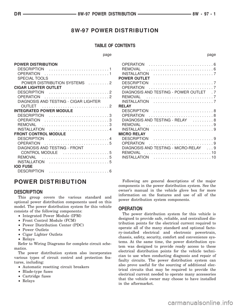 DODGE RAM 2003  Service Repair Manual 8W-97 POWER DISTRIBUTION
TABLE OF CONTENTS
page page
POWER DISTRIBUTION
DESCRIPTION..........................1
OPERATION............................1
SPECIAL TOOLS
POWER DISTRIBUTION SYSTEMS.........2