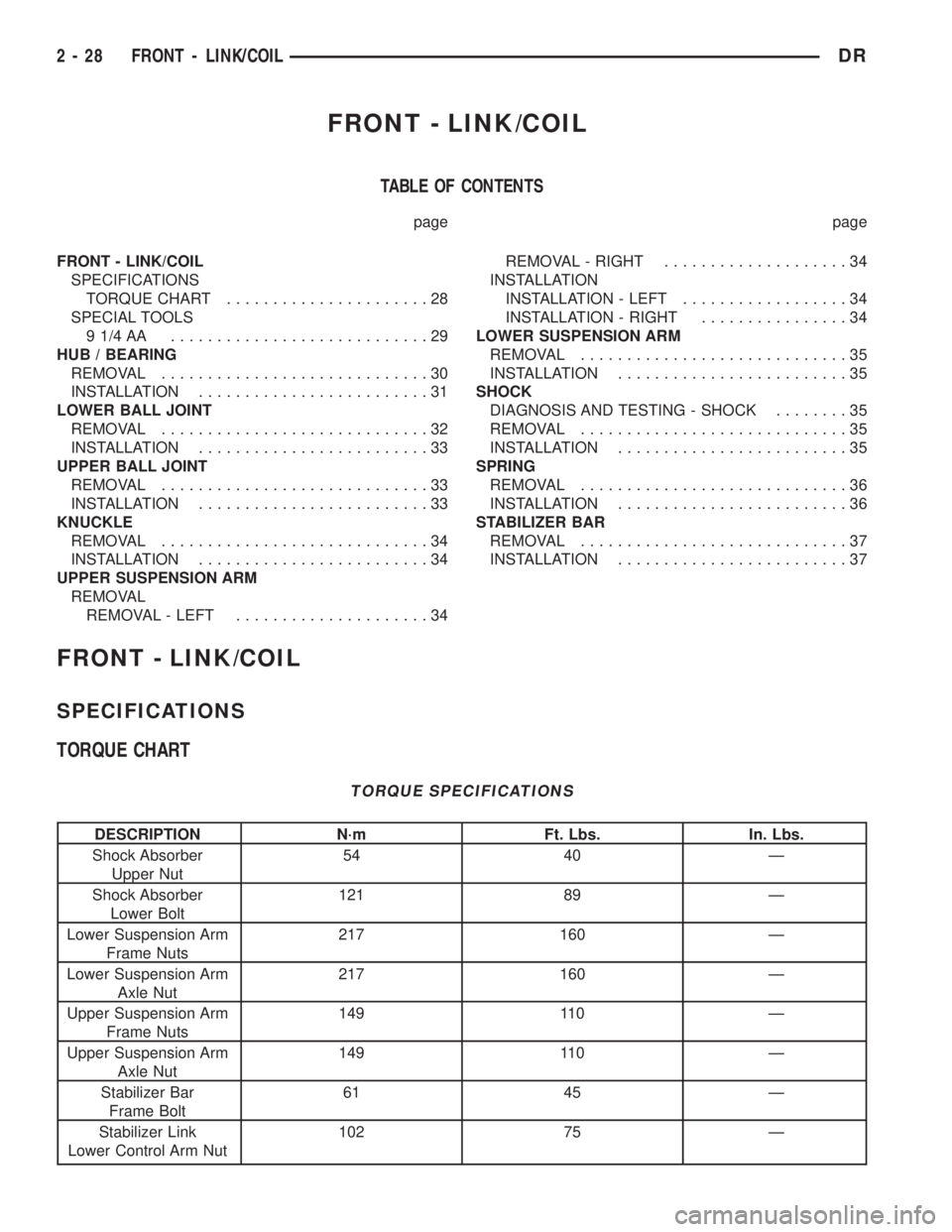 DODGE RAM 2003  Service Repair Manual FRONT - LINK/COIL
TABLE OF CONTENTS
page page
FRONT - LINK/COIL
SPECIFICATIONS
TORQUE CHART......................28
SPECIAL TOOLS
91/4AA ............................29
HUB / BEARING
REMOVAL...........