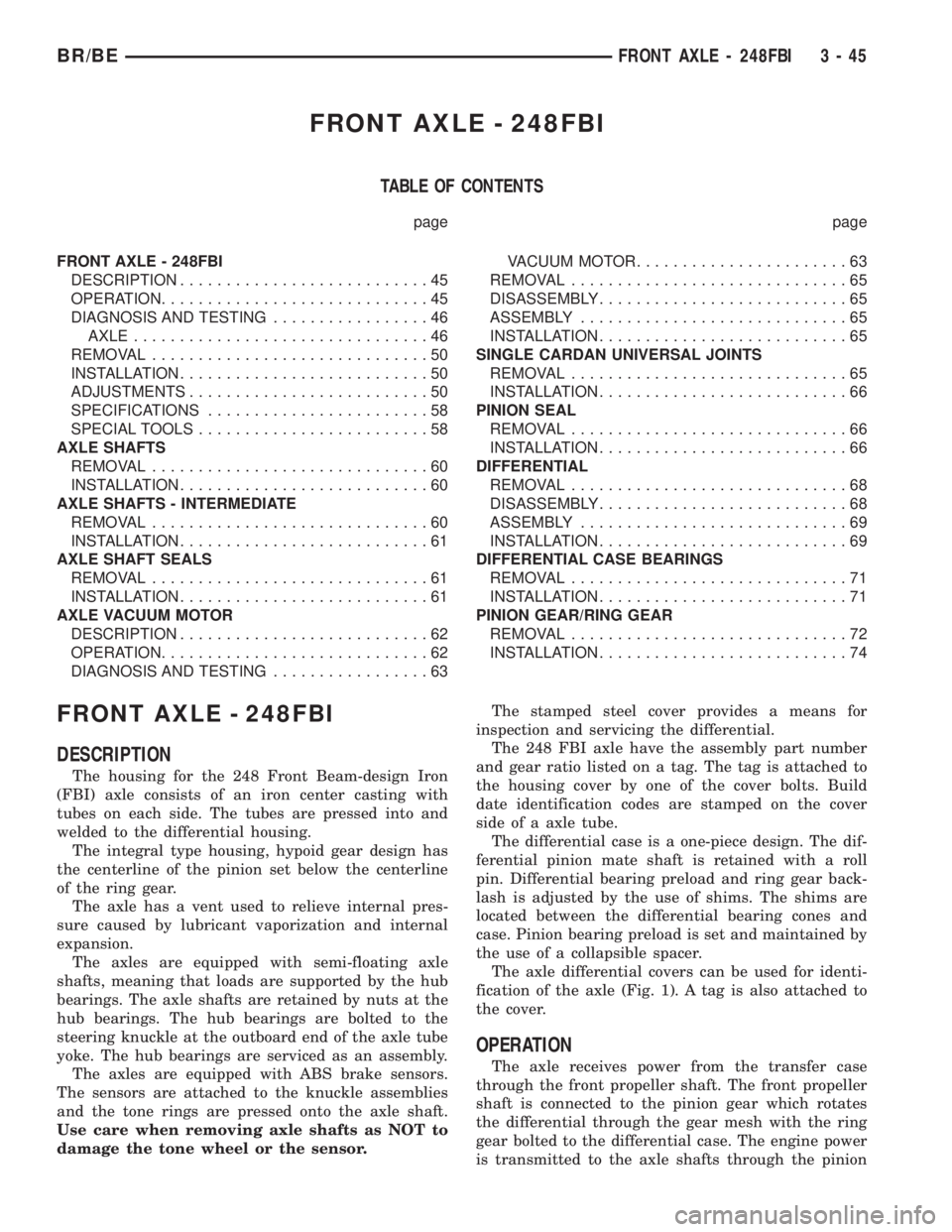 DODGE RAM 2001  Service Repair Manual FRONT AXLE - 248FBI
TABLE OF CONTENTS
page page
FRONT AXLE - 248FBI
DESCRIPTION...........................45
OPERATION.............................45
DIAGNOSIS AND TESTING.................46
AXLE.....