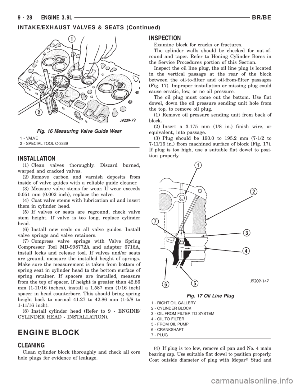 DODGE RAM 2001  Service Repair Manual INSTALLATION
(1) Clean valves thoroughly. Discard burned,
warped and cracked valves.
(2) Remove carbon and varnish deposits from
inside of valve guides with a reliable guide cleaner.
(3) Measure valve